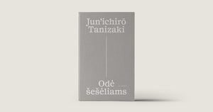 Pasauline klasika tapusi knyga kviečia pasinerti į prieblandą: Jun’ichirō Tanizaki „Odė šešėliams“